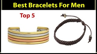 Top 5 Best Bracelets For Men 2021
