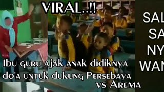 VIRAL..! Persebaya vs Arema, Ibu guru ajak anak didiknya nyanyi dan doakan Persebaya