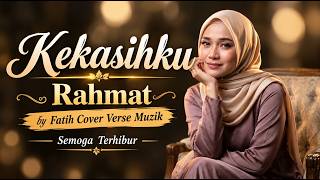 Kekasihku – Rahmat Ekamatra | Cover Lagu Melayu