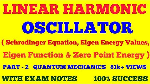 LINEAR HARMONIC OSCILLATOR IN QUANTUM MECHANICS || ONE DIMENSIONAL HARMONIC OSCILLATOR || PART - 2 |