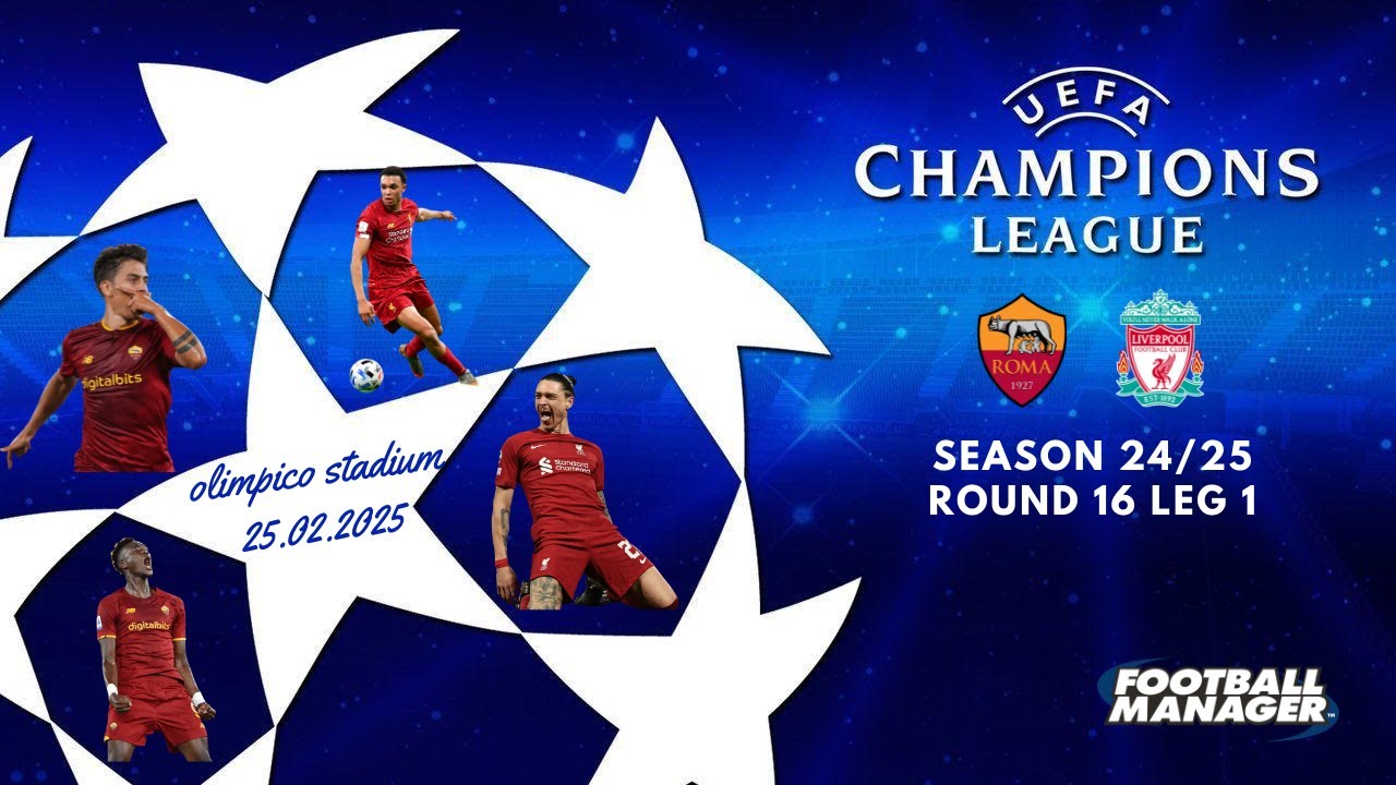 Football Manager Champions League 24/24 Round 16 1st Leg Roma vs