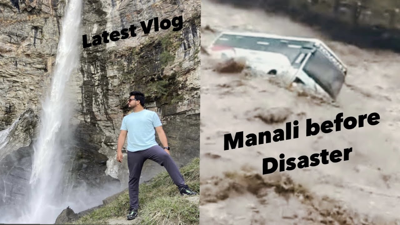 Manali before disaster | Kullu |Jispa | Sissu waterfall | Chandigarh ...