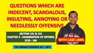 Section 151 & 152 of Evidence Act | QUESTIONS- INDECENT/SCANDALOUS/INSULT/ANNOY/NEEDLESSLY OFFENSIVE