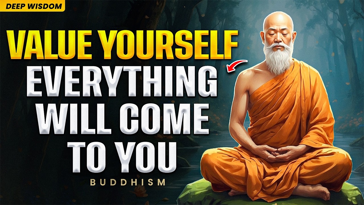 This is The Last Video You'll Ever Need To VALUE YOURSELF Enough! | Buddhism