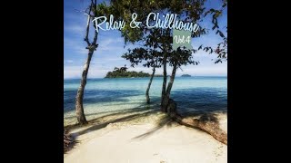 Relax And Chillhouse Vol 4 - 2022 - Full ( If You Liked It: 