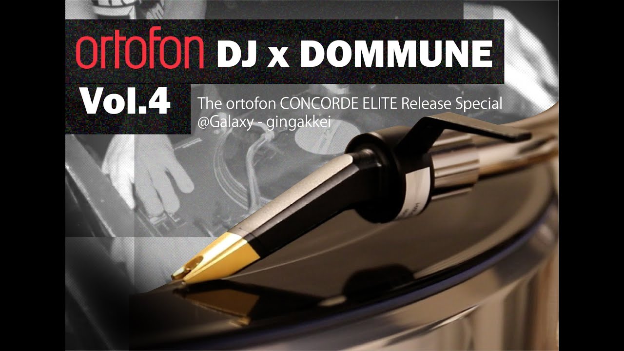 【ortofon DJ x DOMMUNE Vol. 4】The ortofon CONCORDE ELITE Release Special @Galaxy - gingakkei