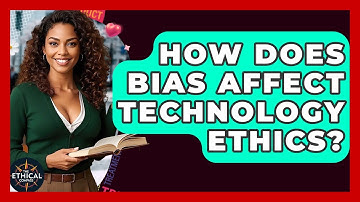 How Does Bias Affect Technology Ethics? - The Ethical Compass