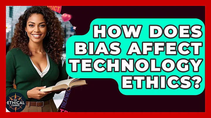 How Does Bias Affect Technology Ethics? - The Ethical Compass