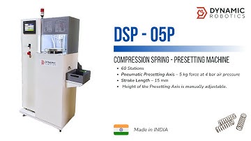 DSP 05P - Compression Spring Presetting Machine 5Kg | Dynamic Robotics