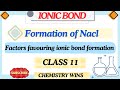IONIC BOND | FORMATION | FACTORS FAVOURING ITS FORMATION @sadhanadhananjaya CHEMISTRY WINS