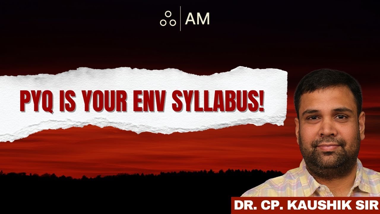 Environment Strategy through PYQs for Prelims 2026 : Dr. CP Kaushik Sir