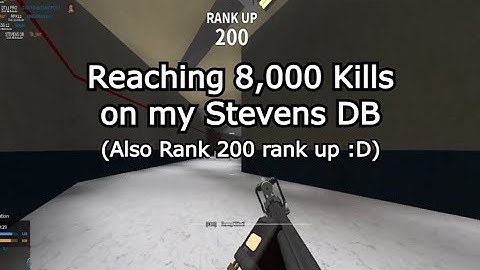 Reaching 8,000 Kills on my Stevens DB