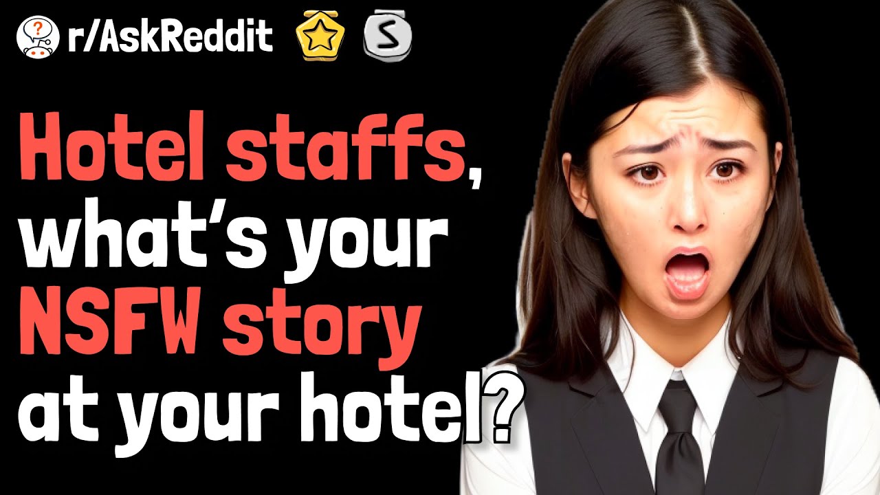 Hotel Staff Of Reddit What’s The Most Nsfw Moment You Witnessed At