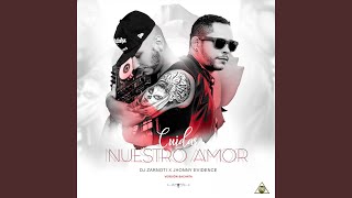 Cuidar Nuestro Amor - DJ Zarnoti, Jhonny Evidence