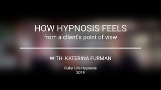 How hypnosis feels - client&#39;s view