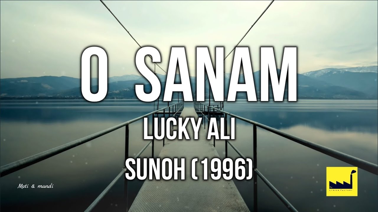 O Sanam Lucky Ali  lyrics The Lyrics Factory