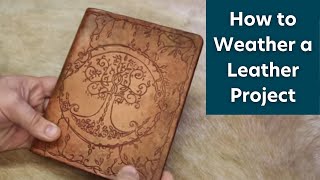 Weathering a Leather Project