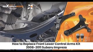 How to Install Control Arm Kit for SUBARU IMPREZA 2008-2011