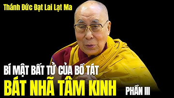 Bí Mật Bất Tử của Bồ Tát được Thánh Đức Dalai Lama khai thị trong Bát Nhã Tâm Kinh