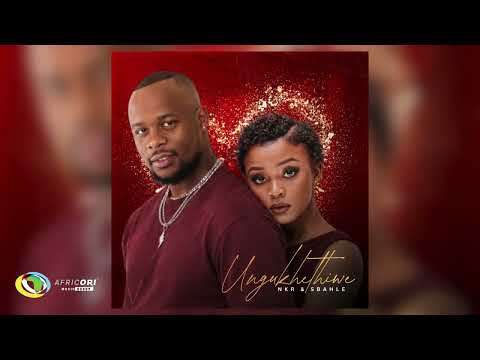 NKR & Sbahle - Ungukhethiwe (Official Audio)