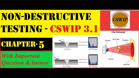 [ENGLISH] CSWIP 3.1, Chapter-5 ǁ Non- Destructive Testing
