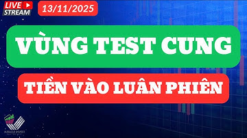 Nhận Định Thị Trường 13/11/2025 |VÙNG TEST CUNG - TIỀN VÀO LUÂN PHIÊN?