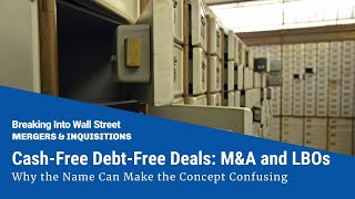 Cash-Free Debt-Free Deals in M&A and LBOs (Version 2.0) by Mergers & Inquisitions / Breaking Into Wall Street 12,258 views 1 year ago 25 minutes