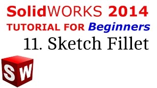 Celebrity SolidWorks Tutorial For Beginners 11.Sketch Fillet Wealth