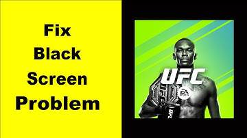 Fix UFC Mobile 2 Black Screen Error | UFC Mobile 2 Black Screen issue Solved | PSA 24