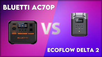 Bluetti AC70P vs EcoFlow Delta 2 Technical Comparison