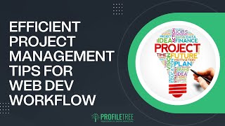 Efficient Project Management Tips for Web Dev Workflow | Pro Tips for Web Dev Agencies & Managers