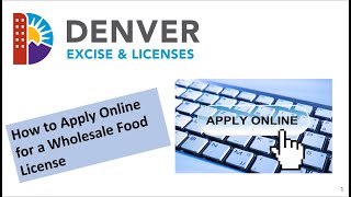 How to submit a wholesale food application with Denver Excise and Licenses