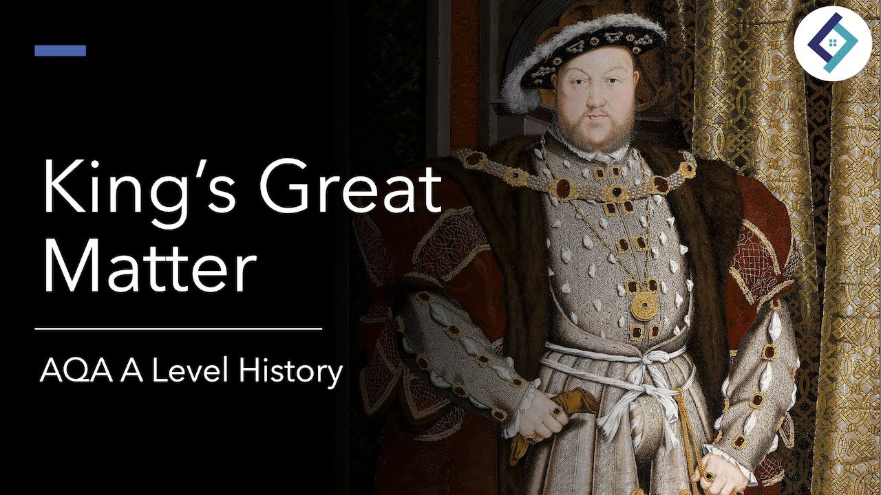 The King's Great Matter | The Tudors | AQA A Level History