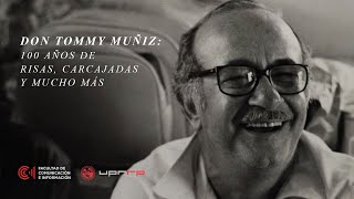 Don Tommy Muñiz  100 años de risas, carcajadas y mucho más