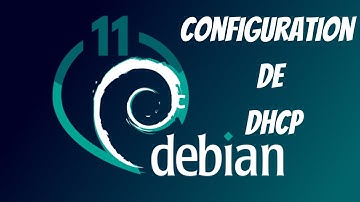 Installation et Configuration de DHCP sur Debian 11