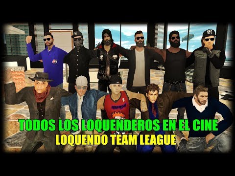 GTA SAN ANDREAS l UN DIA EN EL CINE l LOQUENDO TEAM LEAGUE (2018)