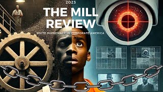 Corporate America is Just White Supremacy in a Suit: The Mill Review (2023)