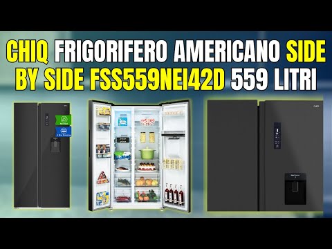 CHiQ FSS559NEI42D: Il Miglior Frigorifero Side by Side per la Tua Cucina? Scopri Tutti i Dettagli!