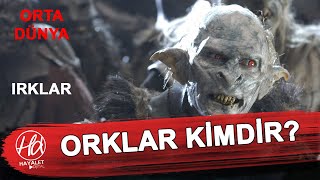 Devir, Orkların Devri Orklar Kimdir? Orta Dünya Irkları