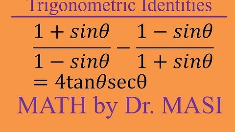 Verifying Trigonometric Identities (1+sinx)/(1-sinx)-(1-sinx)/(1+sinx)=4tanx.Secx, Trig identities