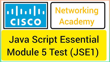 Cisco Java script essential module 5 test answers/JSE1-Module 5 Test #cisco #javascript #programming