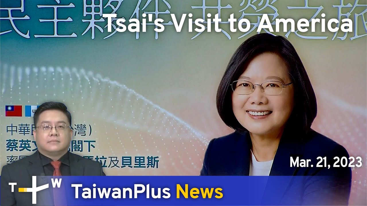 Tsai's Visit to America, 18:30, March 21, 2023 | TaiwanPlus News - YouTube