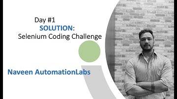 Day #1 - Solution - Selenium Coding Challenge (Xpath & Dynamic Elements) - By Naveen AutomationLabs
