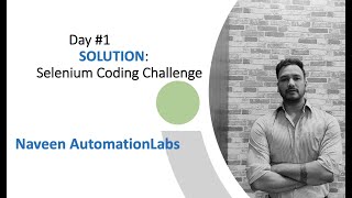 Day #1 - Solution - Selenium Coding Challenge (Xpath & Dynamic Elements) - By Naveen AutomationLabs