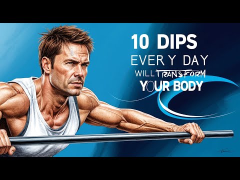 Dips Benefits 10 Dips Every Day Will Transform Your Body in 30 Days