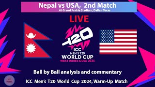 🔴LIVE: Nepal vs USA | Match 2-  ICC T20 World Cup 2024 Warm Up Matches, Live from Dallas, Texas