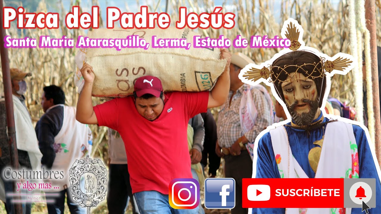 Pizca del Padre Jesus | Santa Maria Atarasquillo 2022