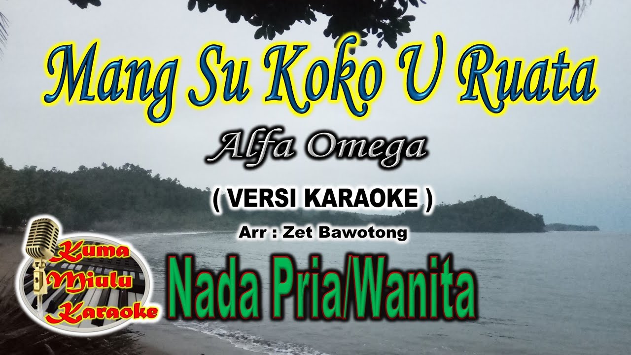 Mang Su Koko U Ruata // Alfa Omega //VERSI KARAOKE//NADA PRIA dan WANITA // ARR : ZET BAWOTONG