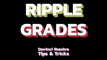 How to do RIPPLE Grades in Davinci Resolve