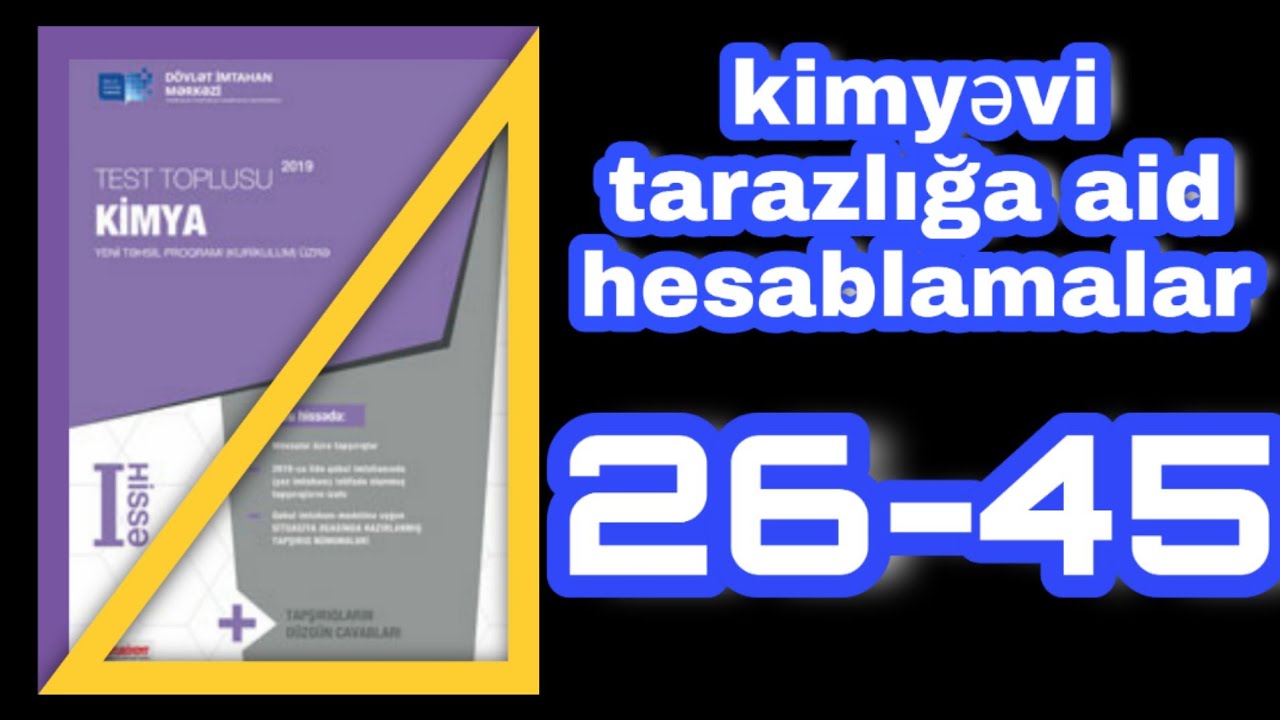 Kimya DİM test toplusu 2019 Kimyəvi tarazlığa aid hesablamalar 26 - 45